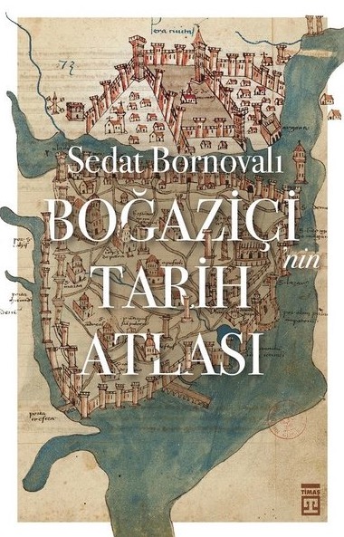 Sedat Bornovalı Boğaziçi'nin Tarih Atlası